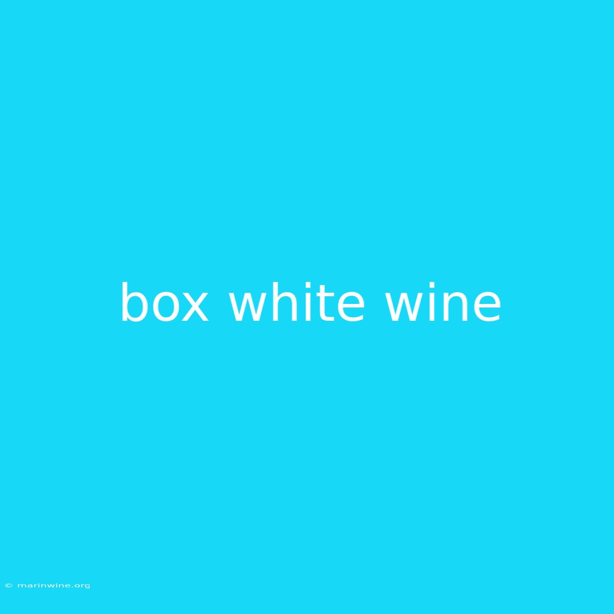 Box White Wine