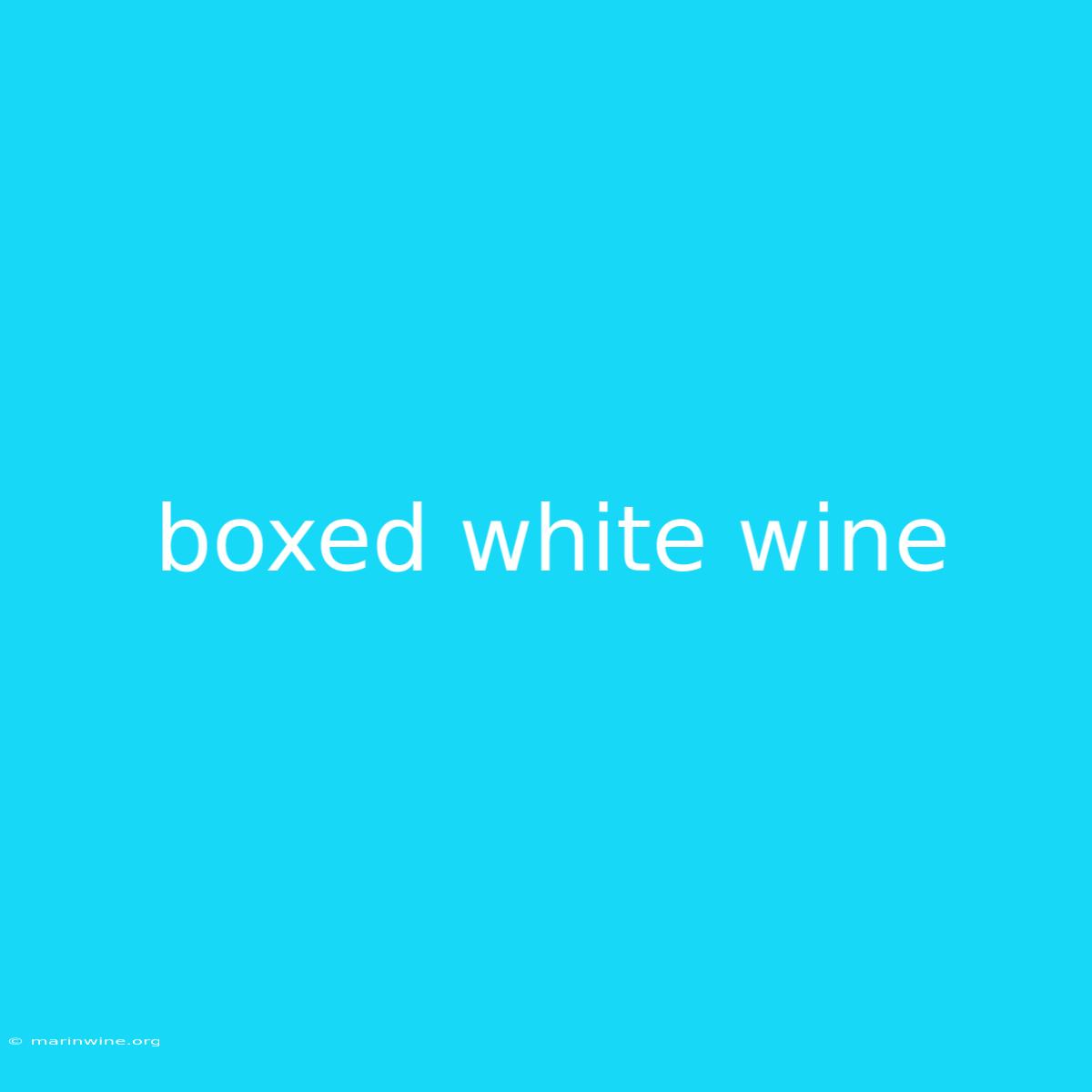 Boxed White Wine