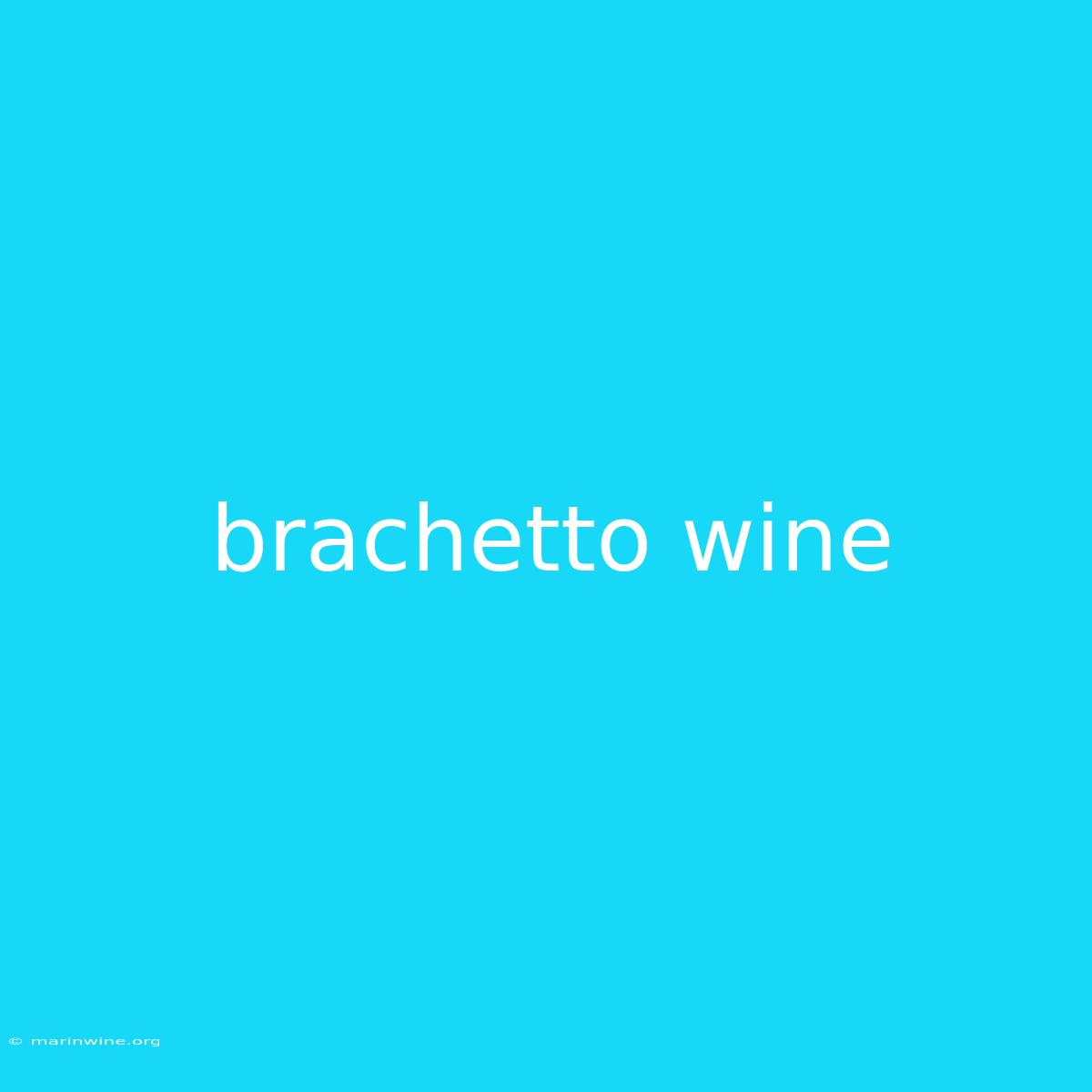 Brachetto Wine