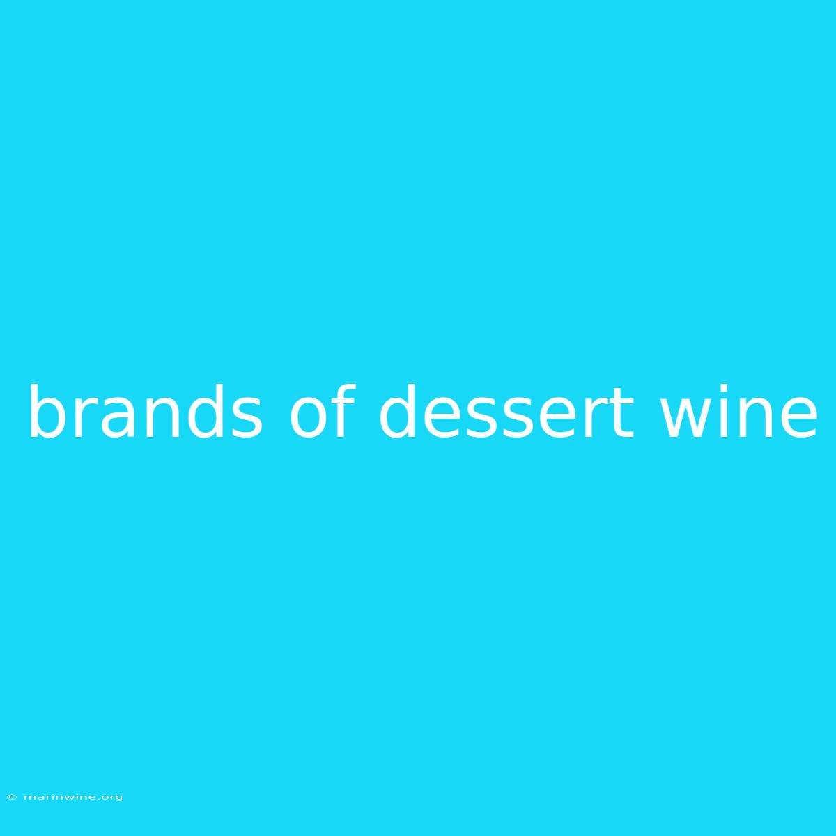 Brands Of Dessert Wine