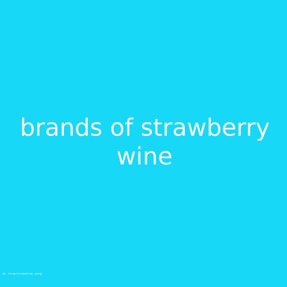 Brands Of Strawberry Wine