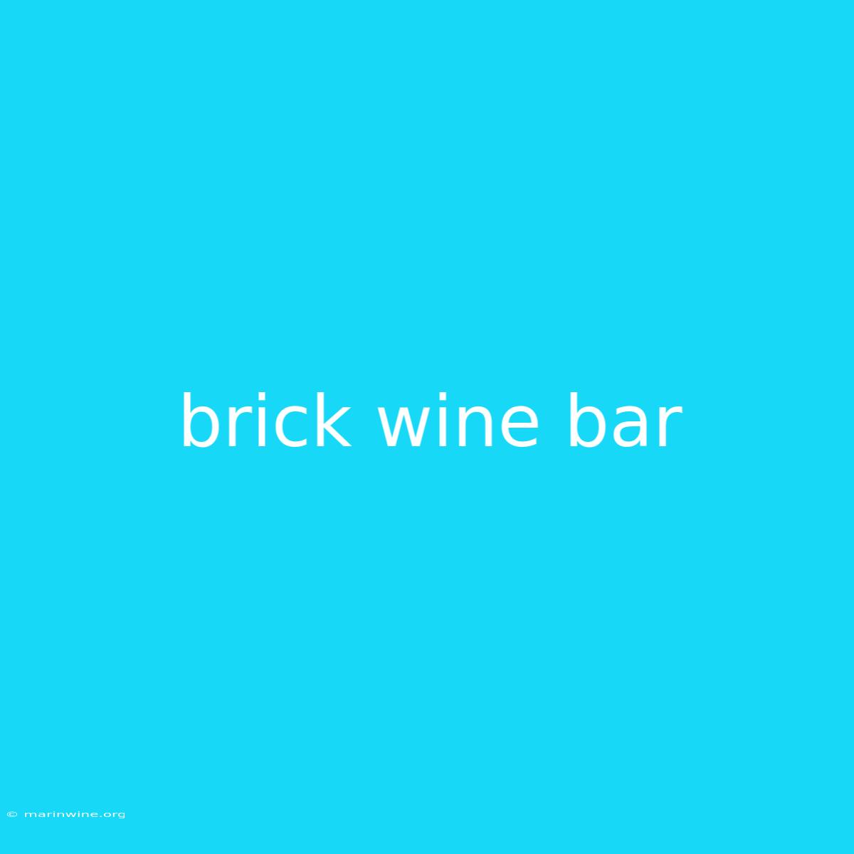 Brick Wine Bar