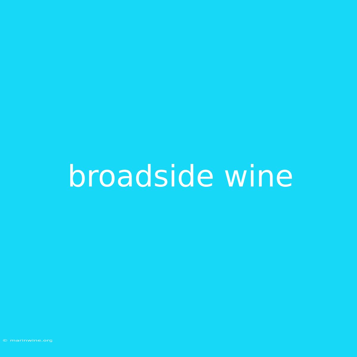 Broadside Wine