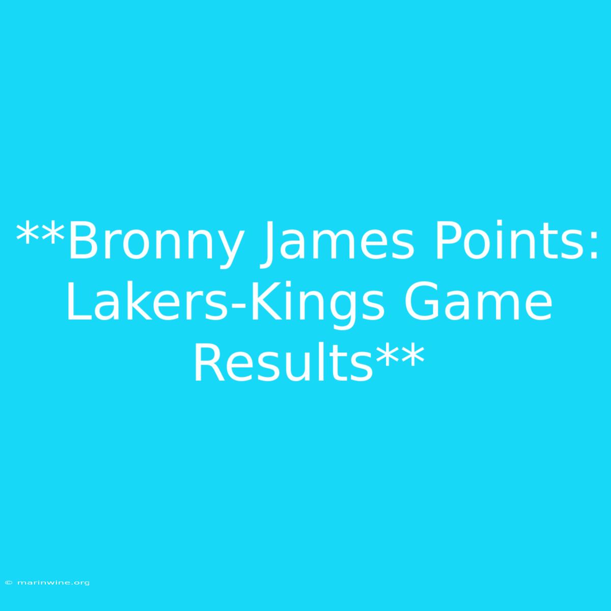 **Bronny James Points: Lakers-Kings Game Results**