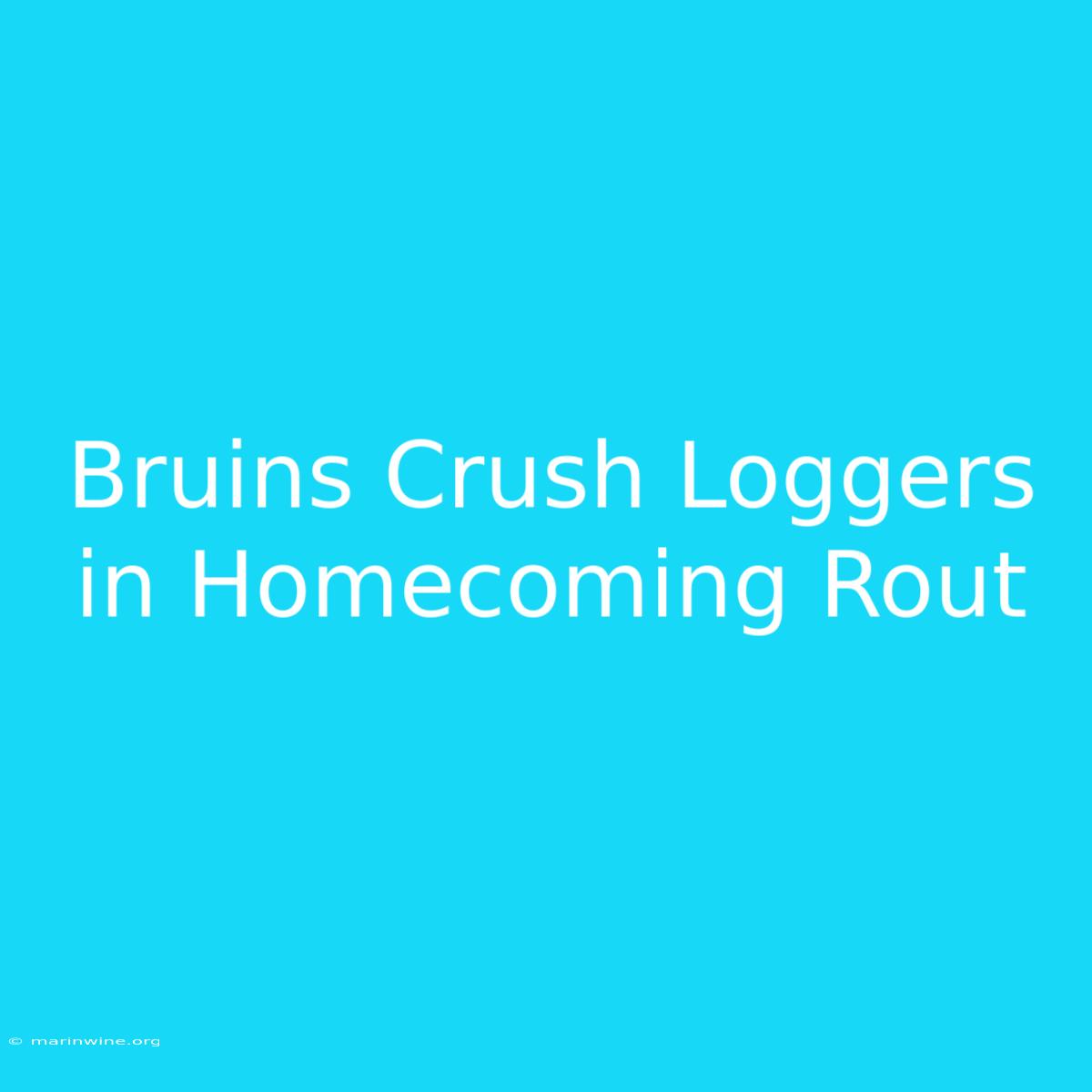 Bruins Crush Loggers In Homecoming Rout