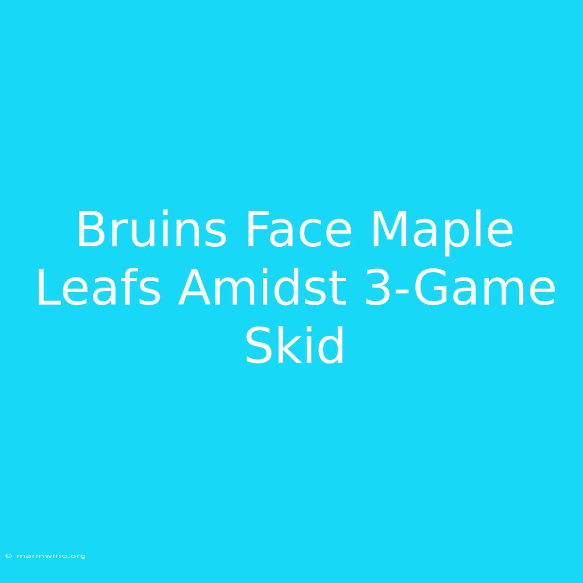 Bruins Face Maple Leafs Amidst 3-Game Skid