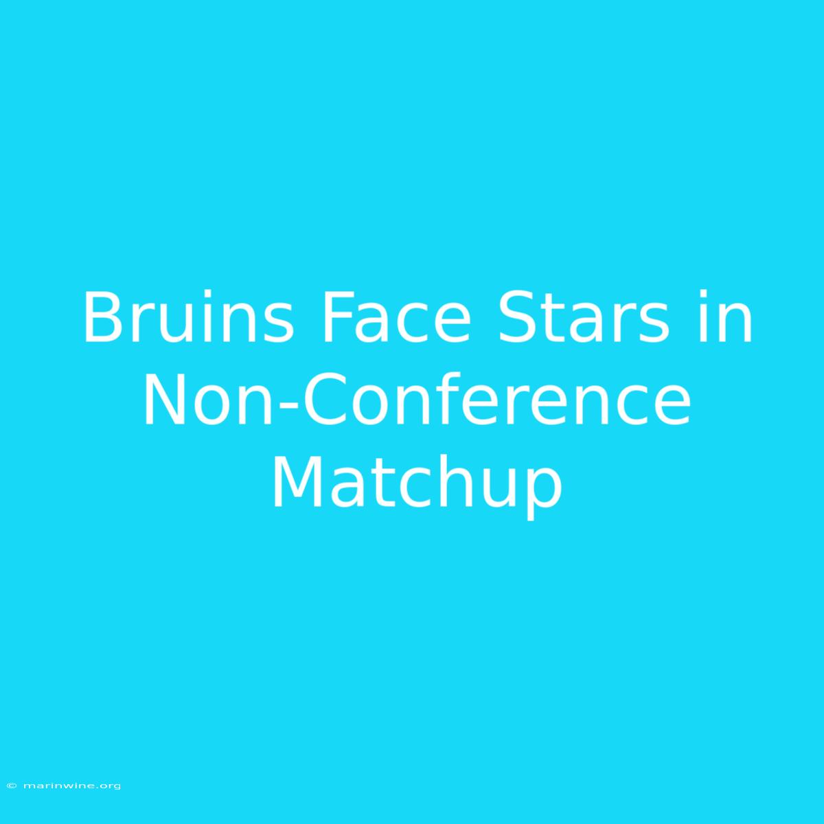 Bruins Face Stars In Non-Conference Matchup 