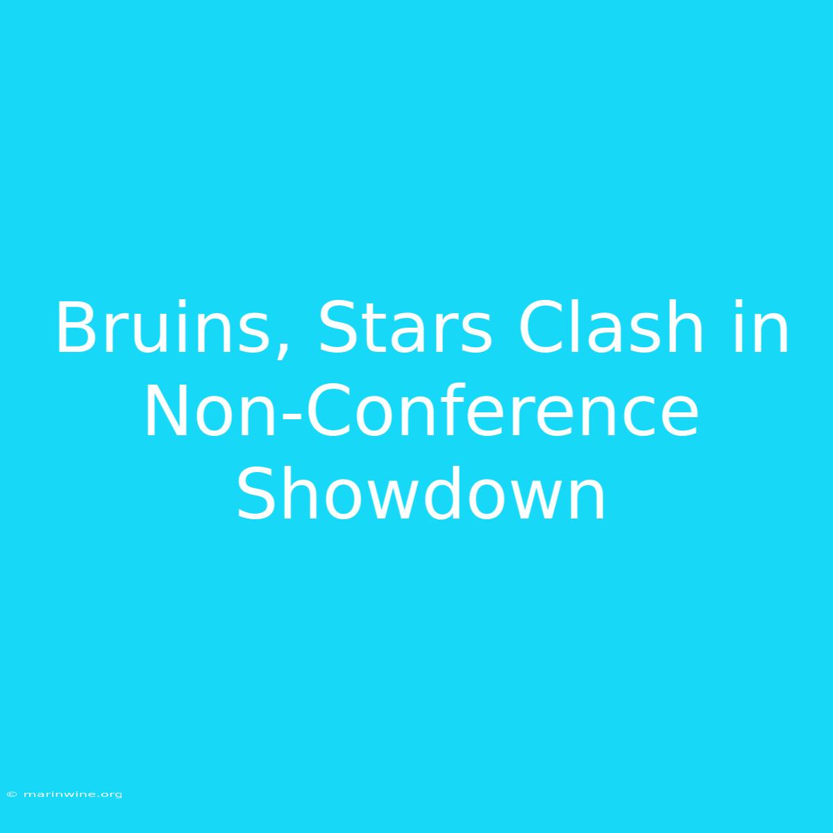 Bruins, Stars Clash In Non-Conference Showdown