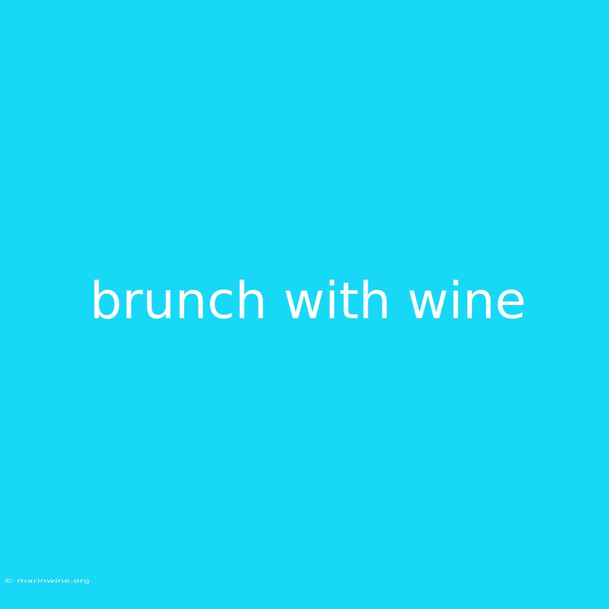 Brunch With Wine