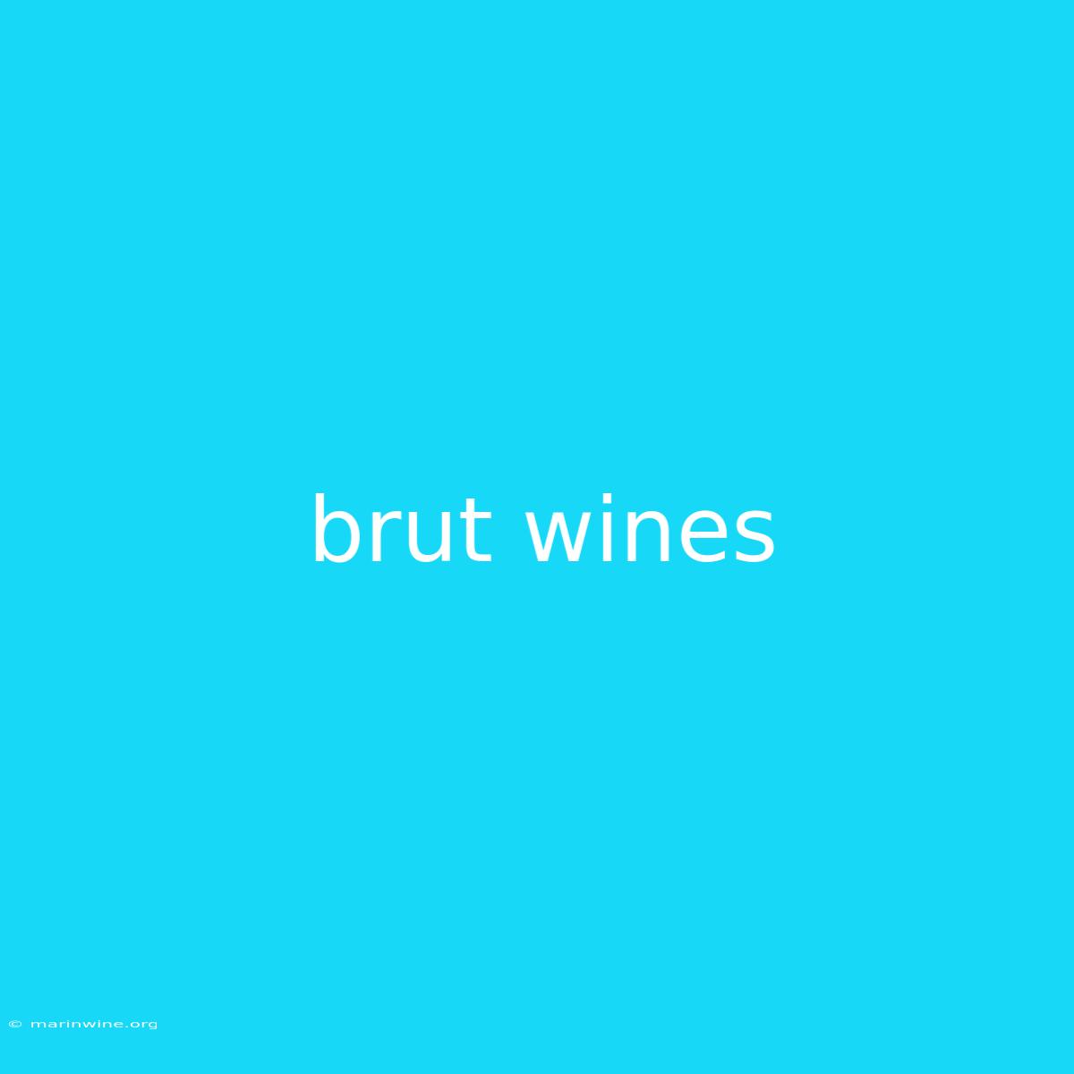 Brut Wines