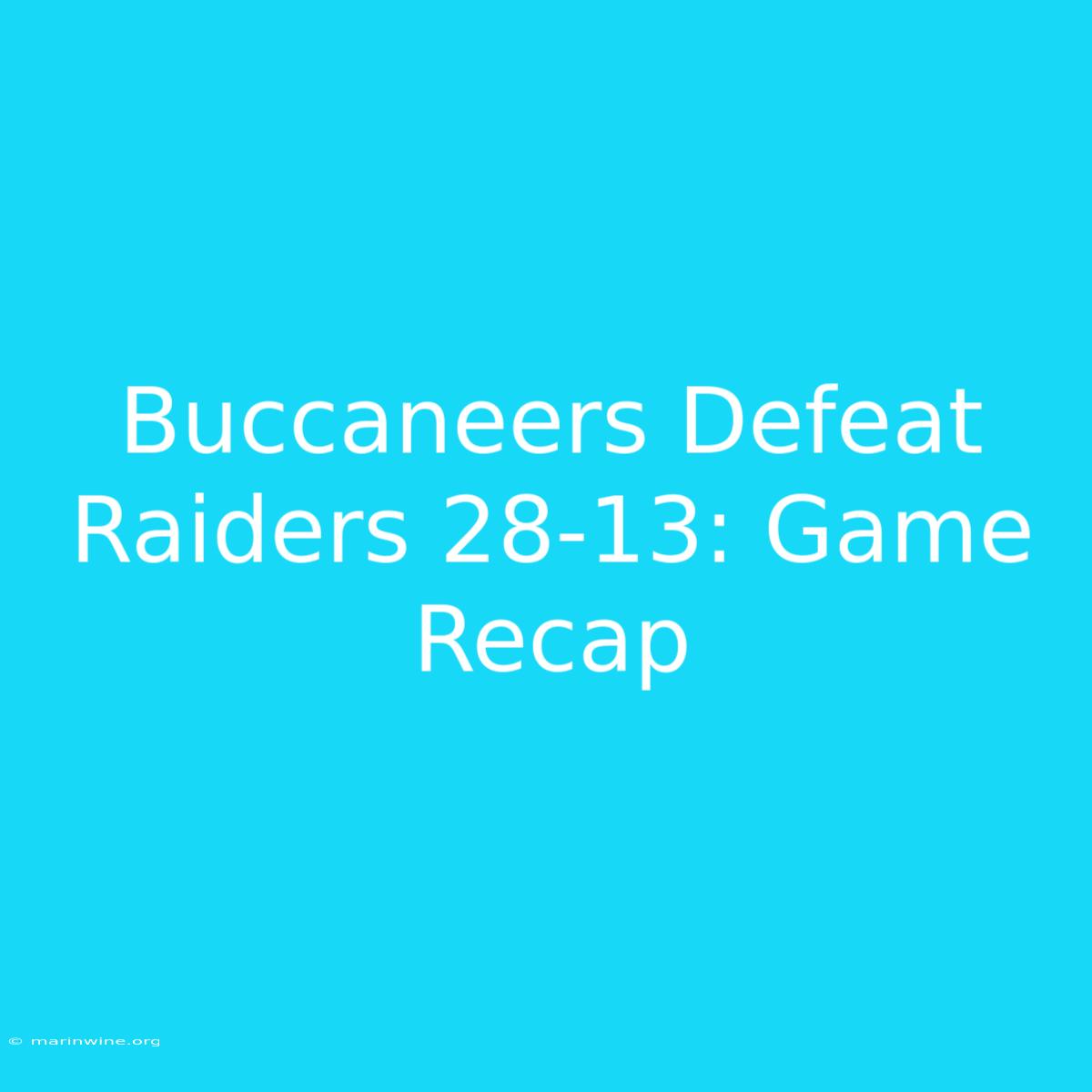 Buccaneers Defeat Raiders 28-13: Game Recap