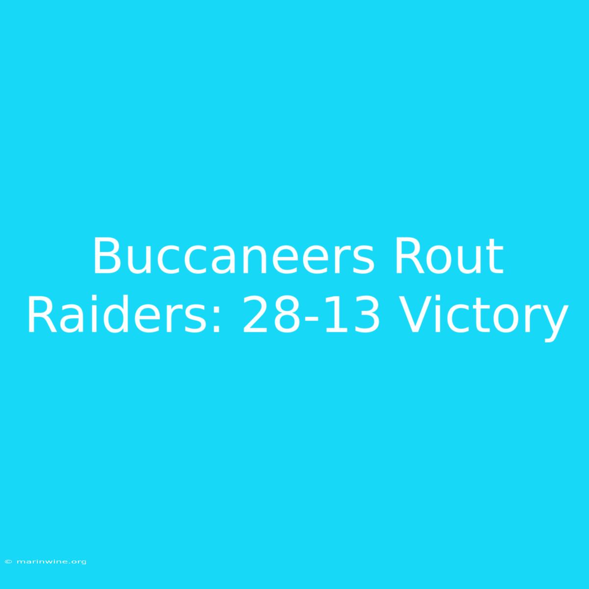 Buccaneers Rout Raiders: 28-13 Victory