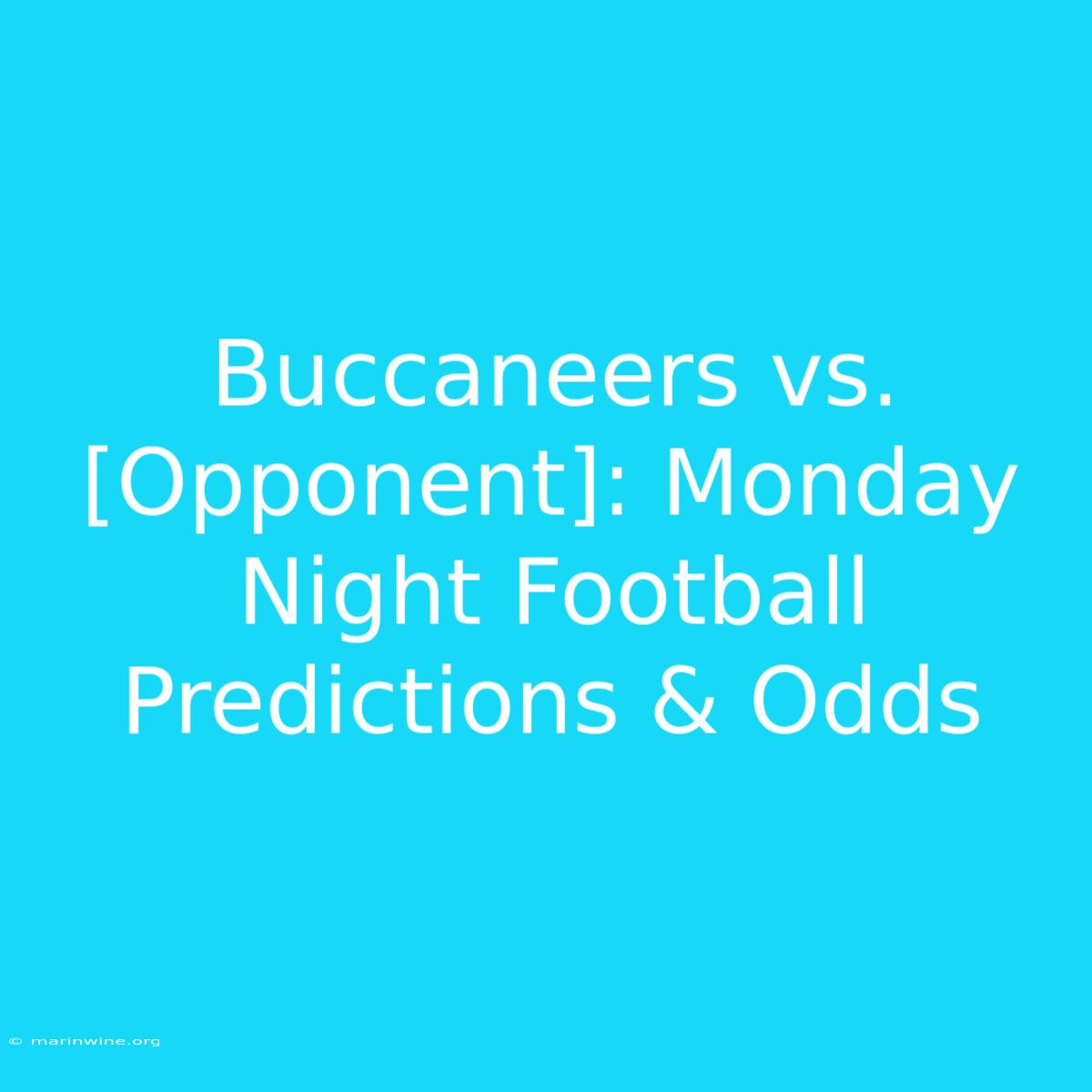 Buccaneers Vs. [Opponent]: Monday Night Football Predictions & Odds