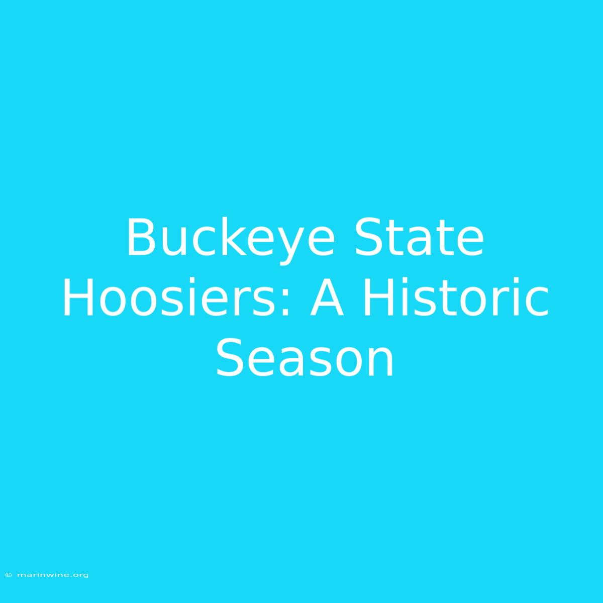 Buckeye State Hoosiers: A Historic Season