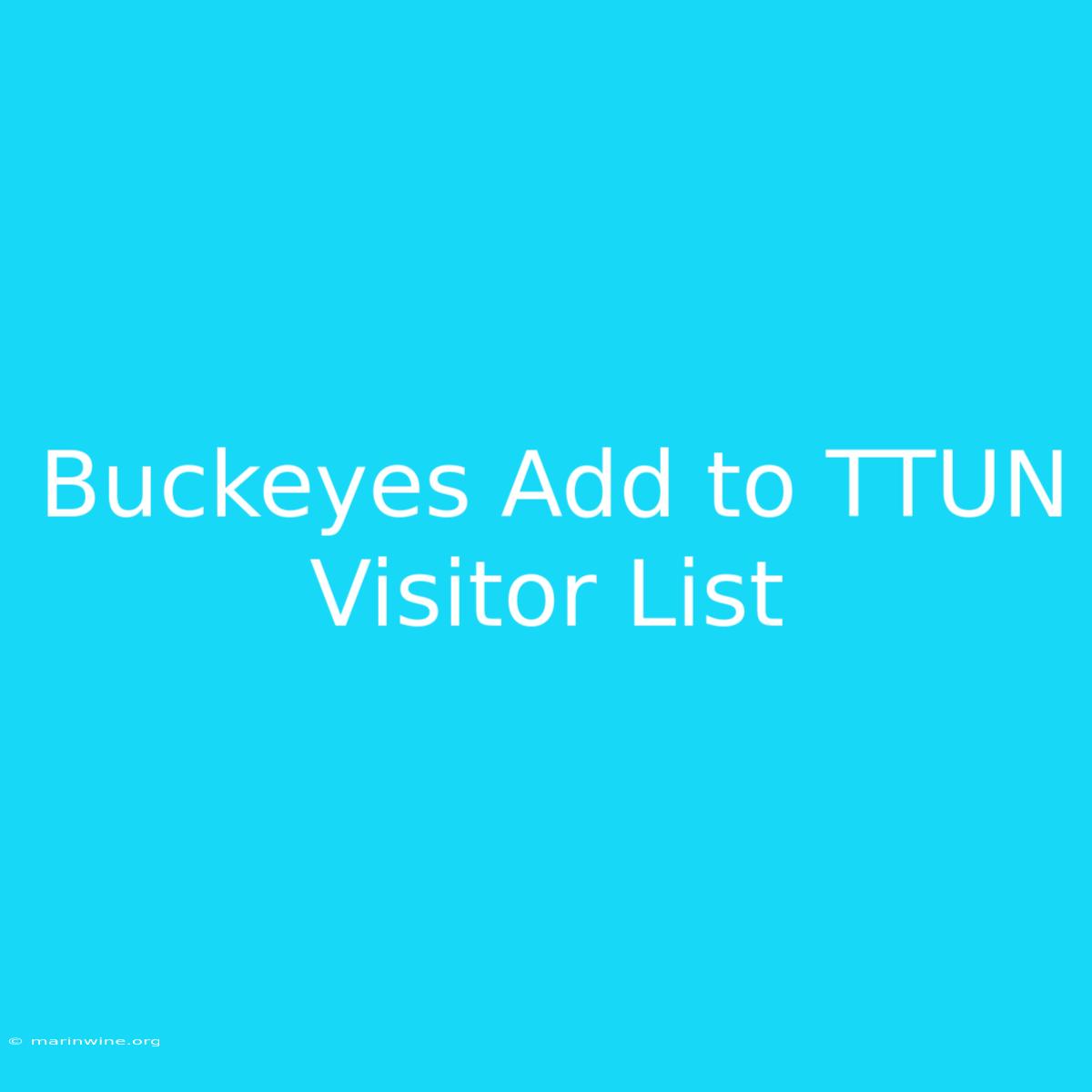 Buckeyes Add To TTUN Visitor List