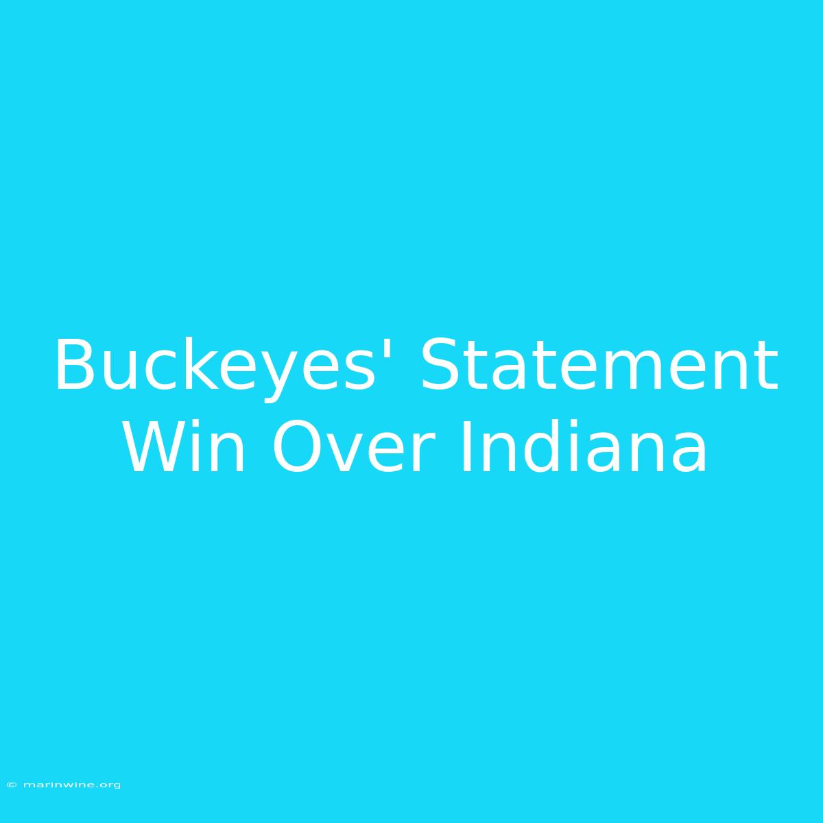 Buckeyes' Statement Win Over Indiana