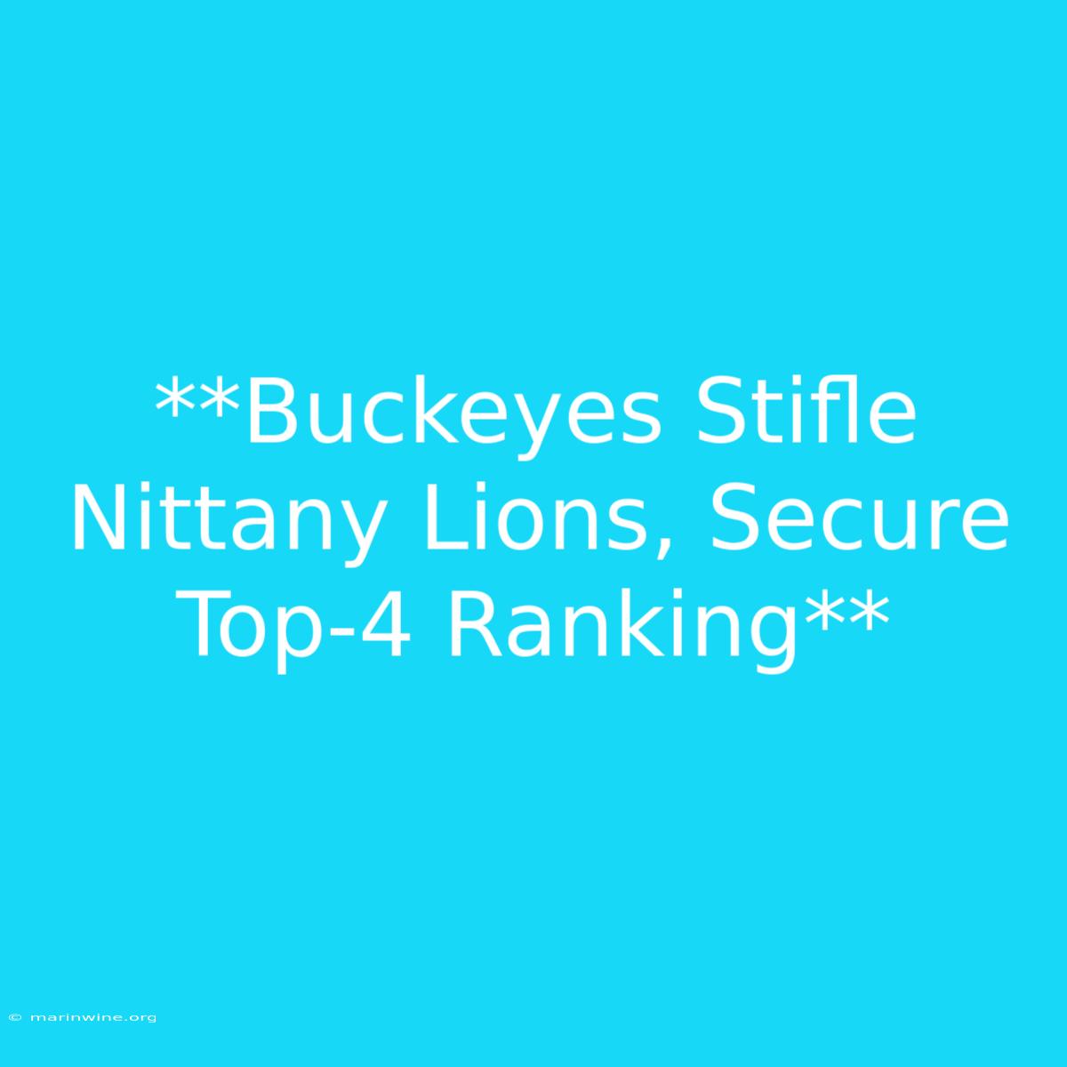 **Buckeyes Stifle Nittany Lions, Secure Top-4 Ranking**