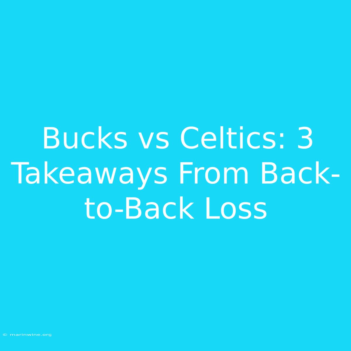 Bucks Vs Celtics: 3 Takeaways From Back-to-Back Loss 