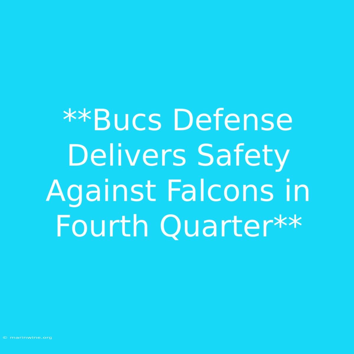 **Bucs Defense Delivers Safety Against Falcons In Fourth Quarter** 