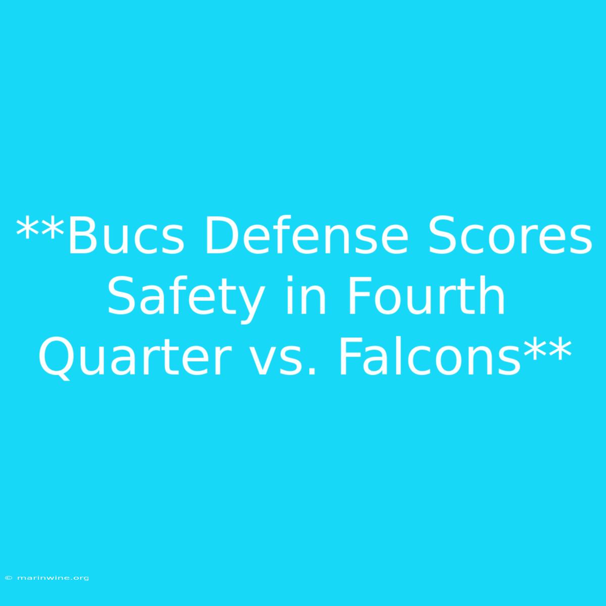 **Bucs Defense Scores Safety In Fourth Quarter Vs. Falcons**