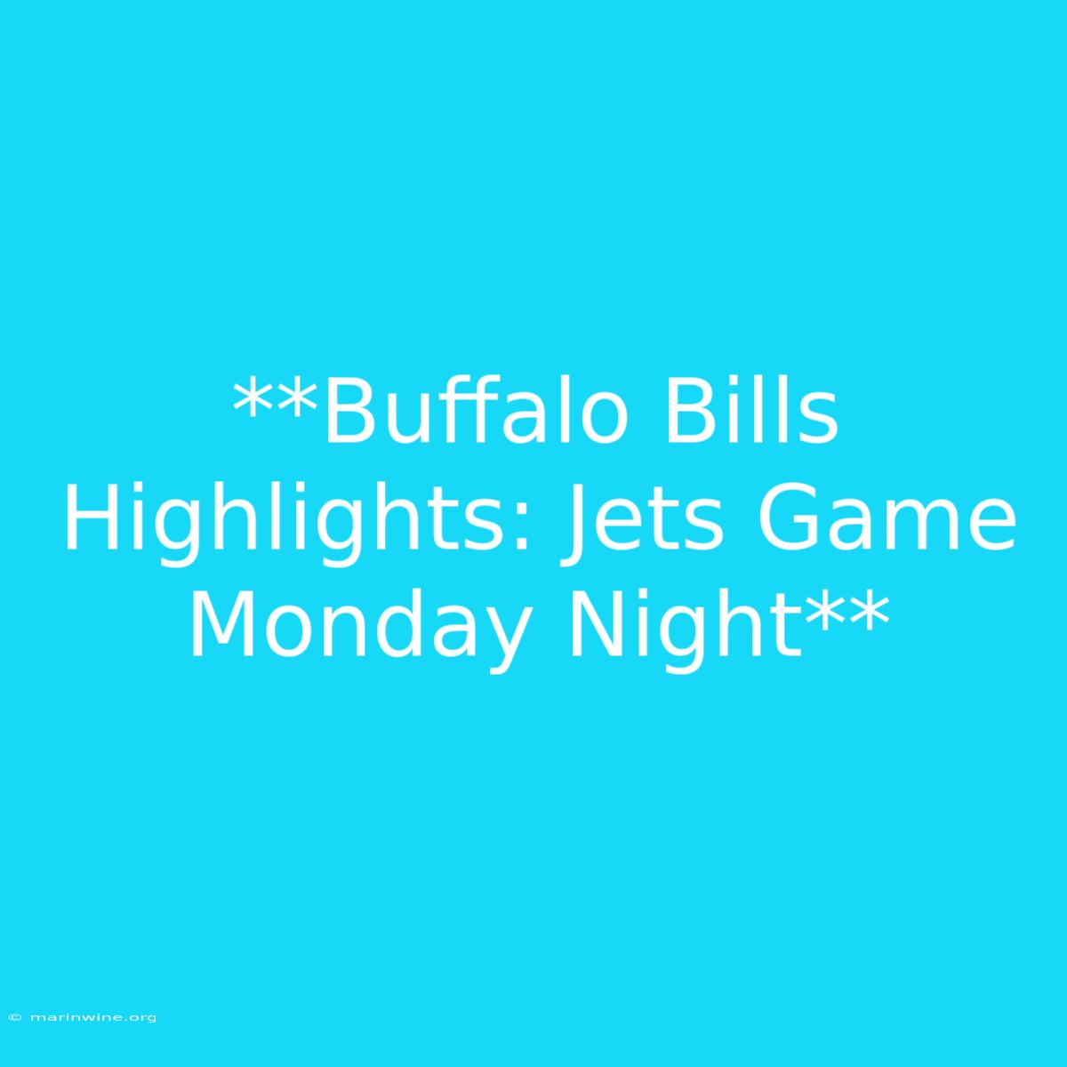 **Buffalo Bills Highlights: Jets Game Monday Night** 