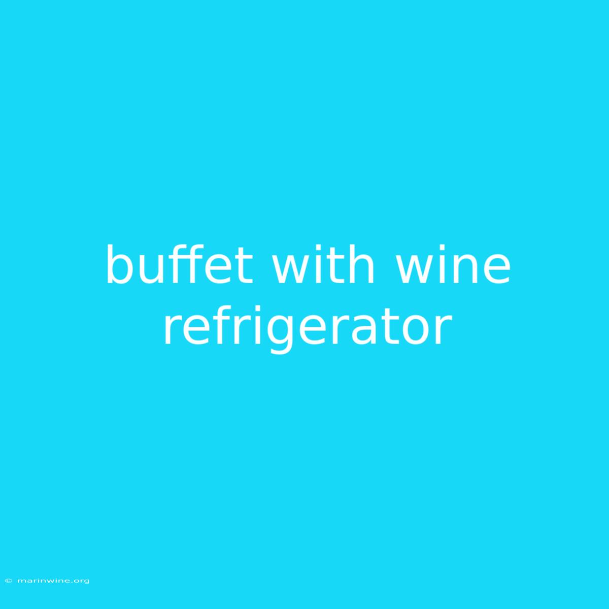 Buffet With Wine Refrigerator