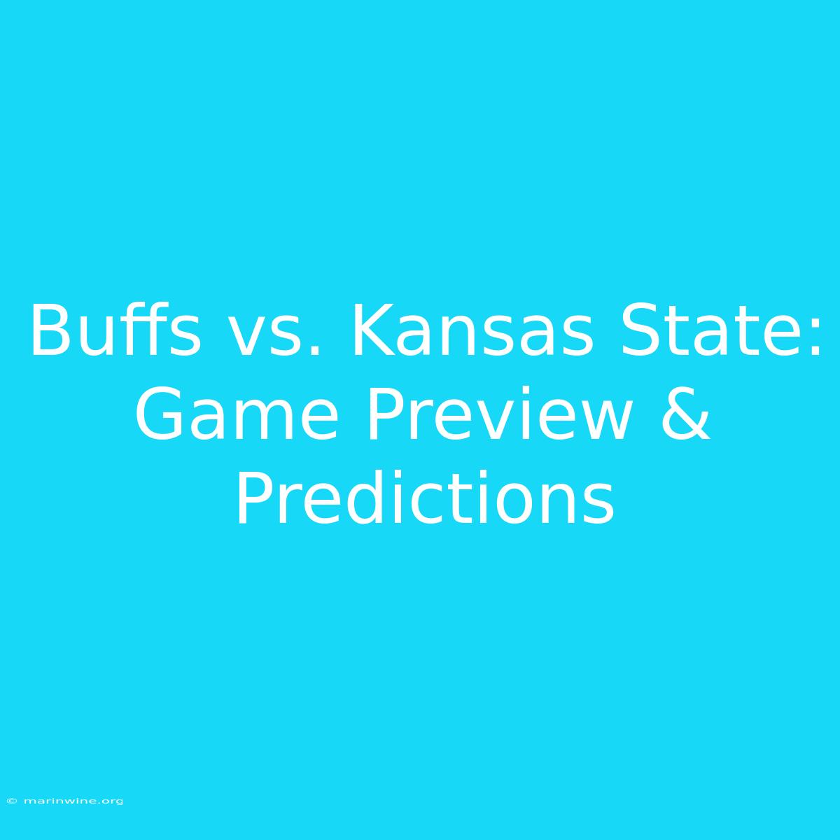 Buffs Vs. Kansas State: Game Preview & Predictions