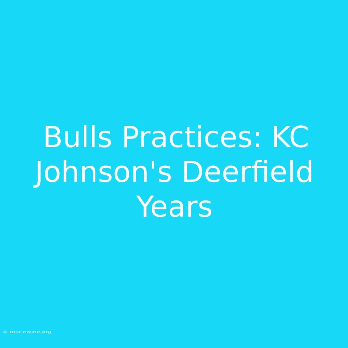 Bulls Practices: KC Johnson's Deerfield Years