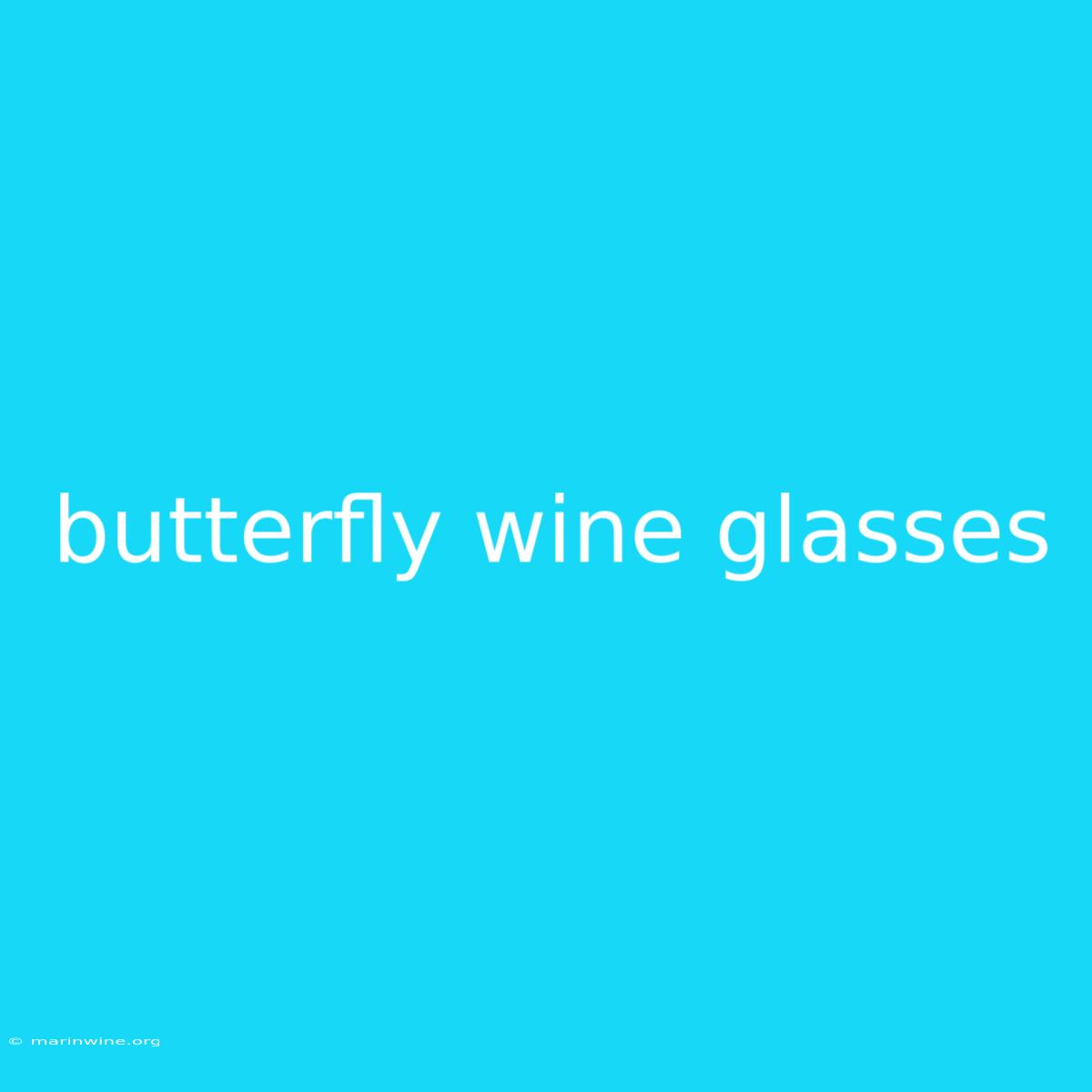 Butterfly Wine Glasses