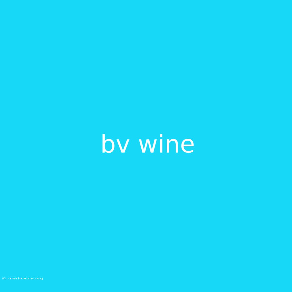 Bv Wine