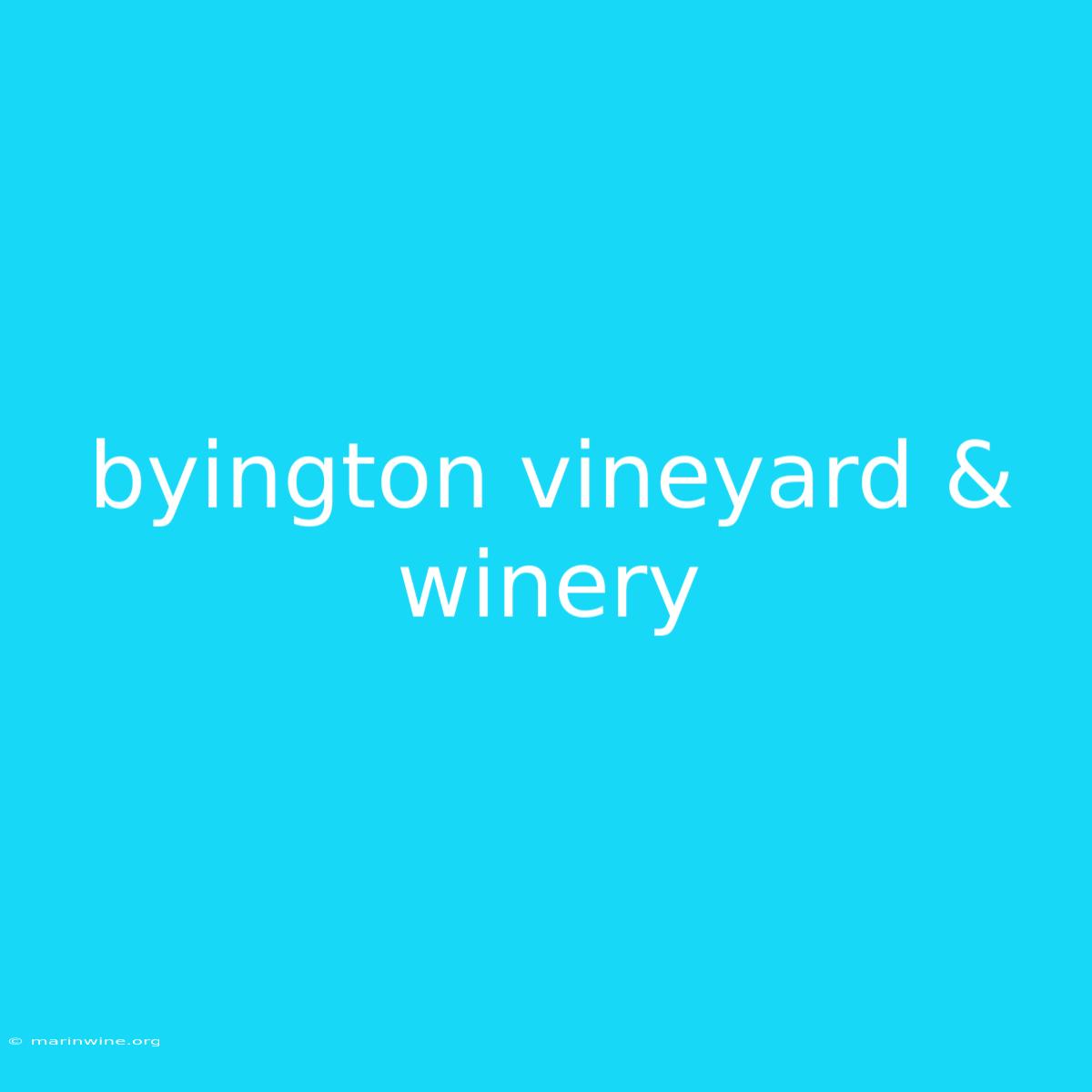 Byington Vineyard & Winery