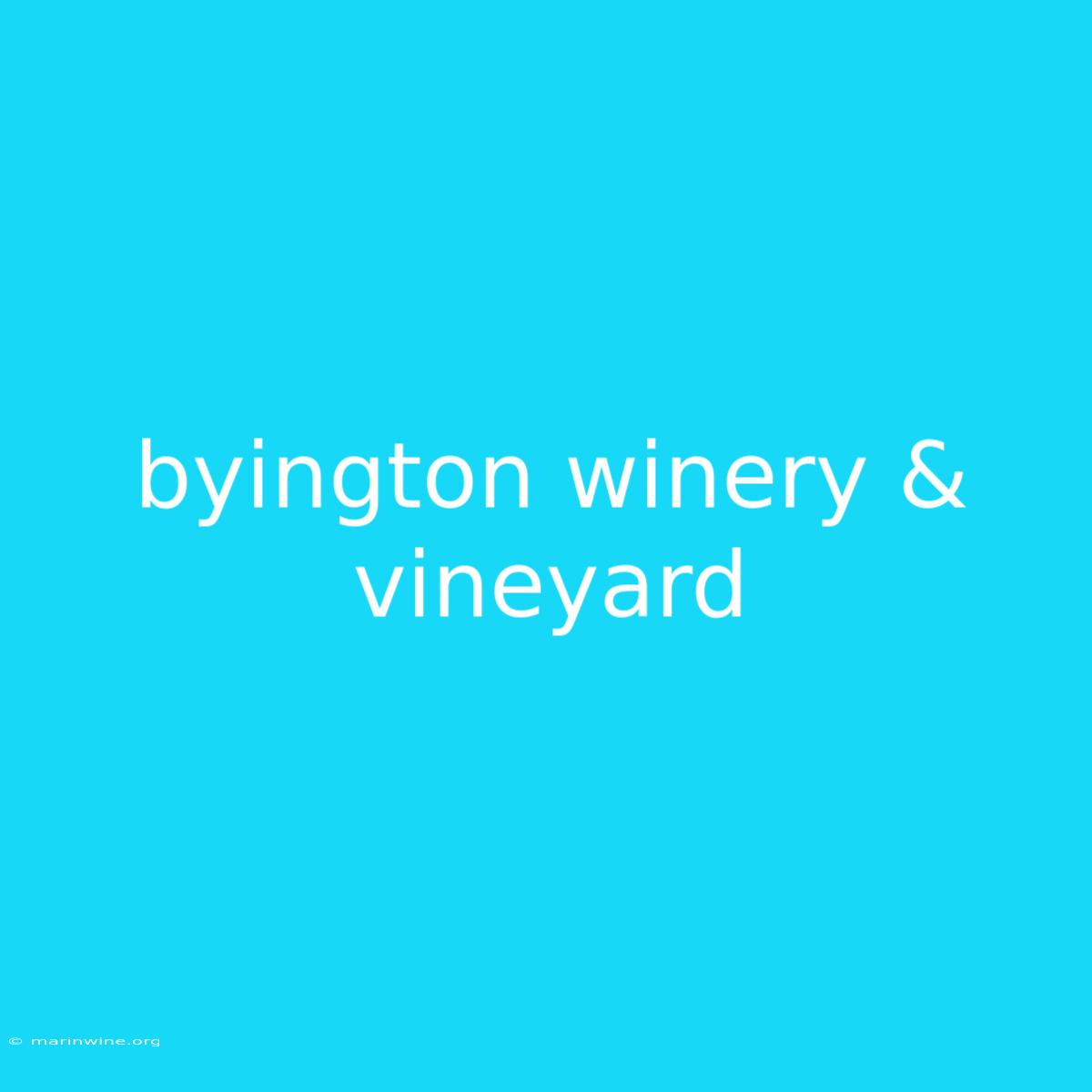 Byington Winery & Vineyard