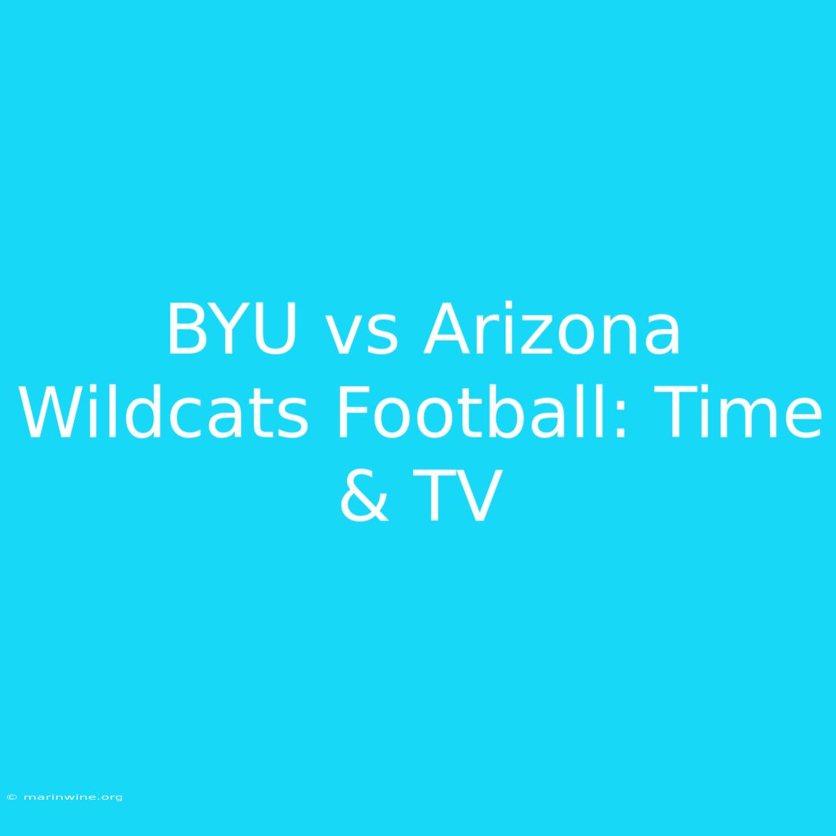 BYU Vs Arizona Wildcats Football: Time & TV