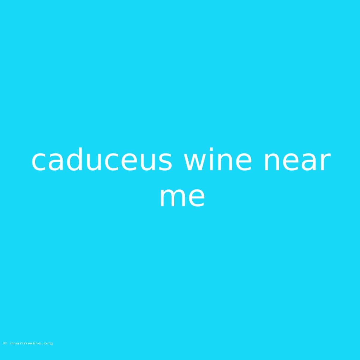 Caduceus Wine Near Me