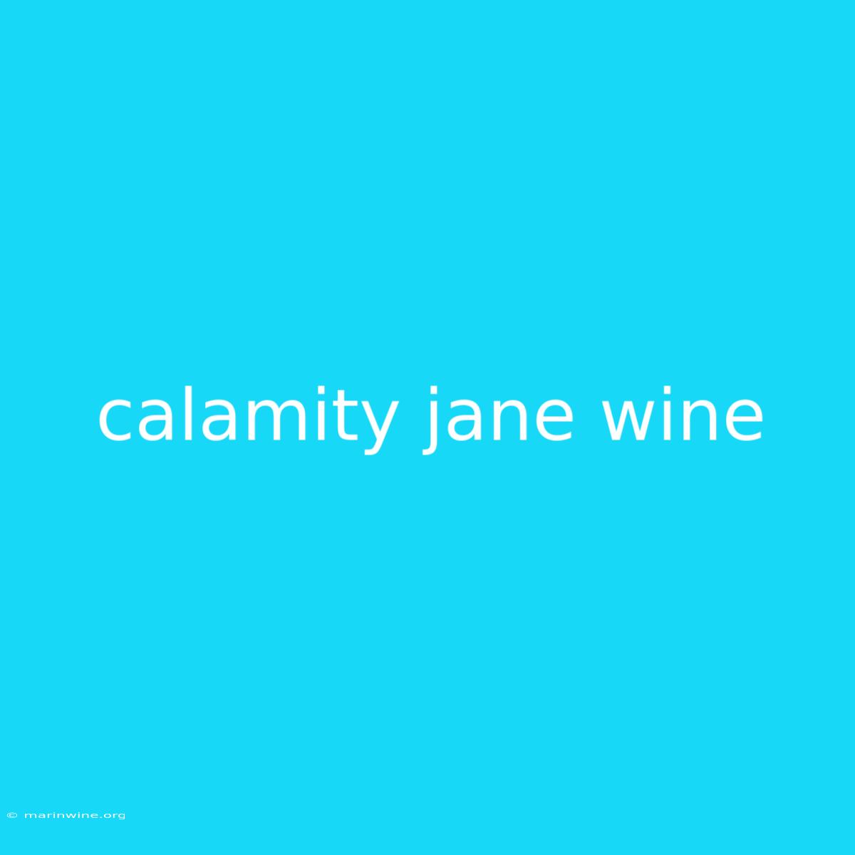 Calamity Jane Wine