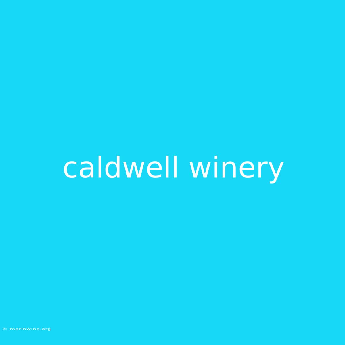 Caldwell Winery