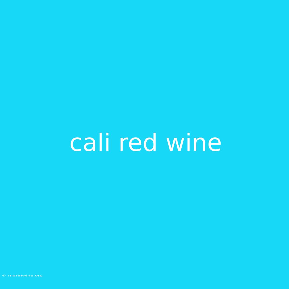 Cali Red Wine