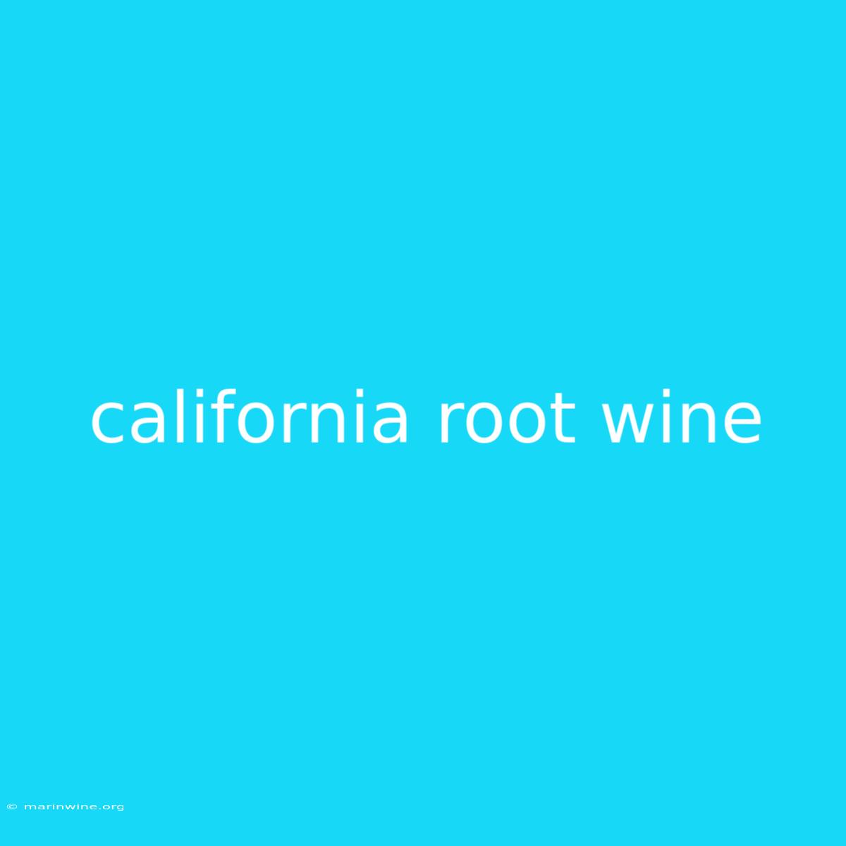 California Root Wine