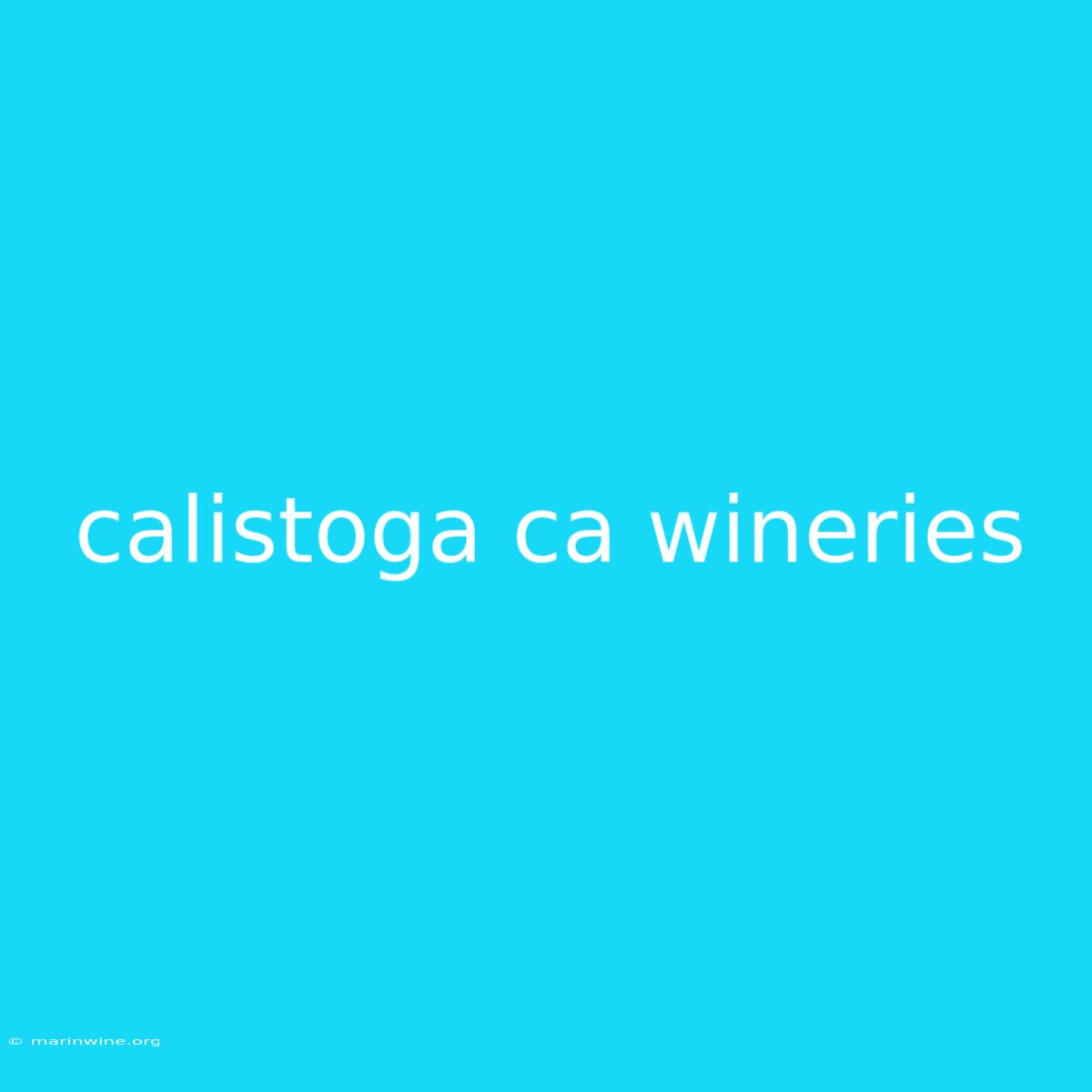 Calistoga Ca Wineries