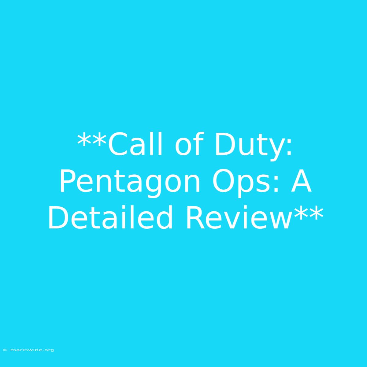 **Call Of Duty: Pentagon Ops: A Detailed Review** 