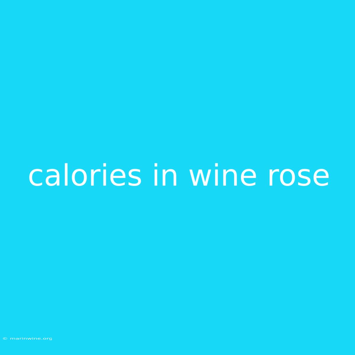 Calories In Wine Rose