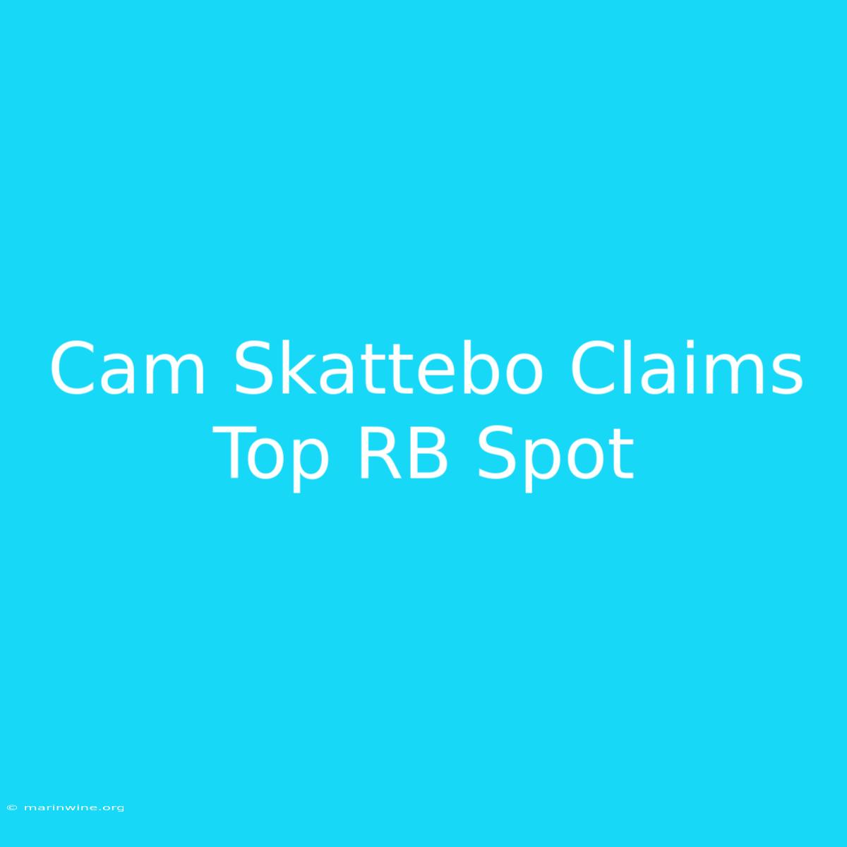 Cam Skattebo Claims Top RB Spot