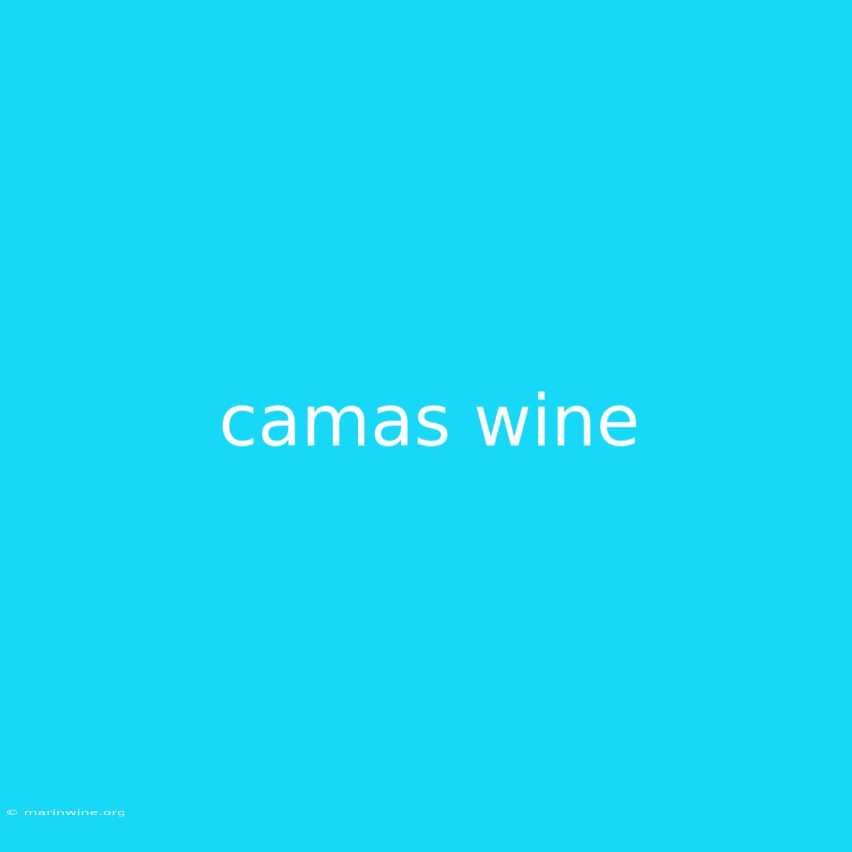 Camas Wine