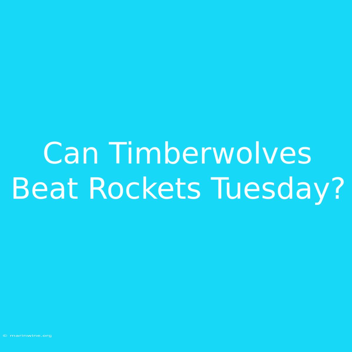 Can Timberwolves Beat Rockets Tuesday?