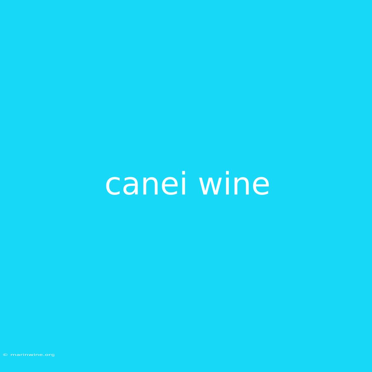 Canei Wine