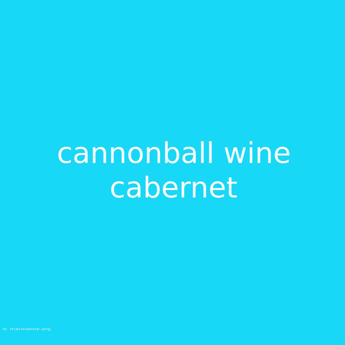 Cannonball Wine Cabernet