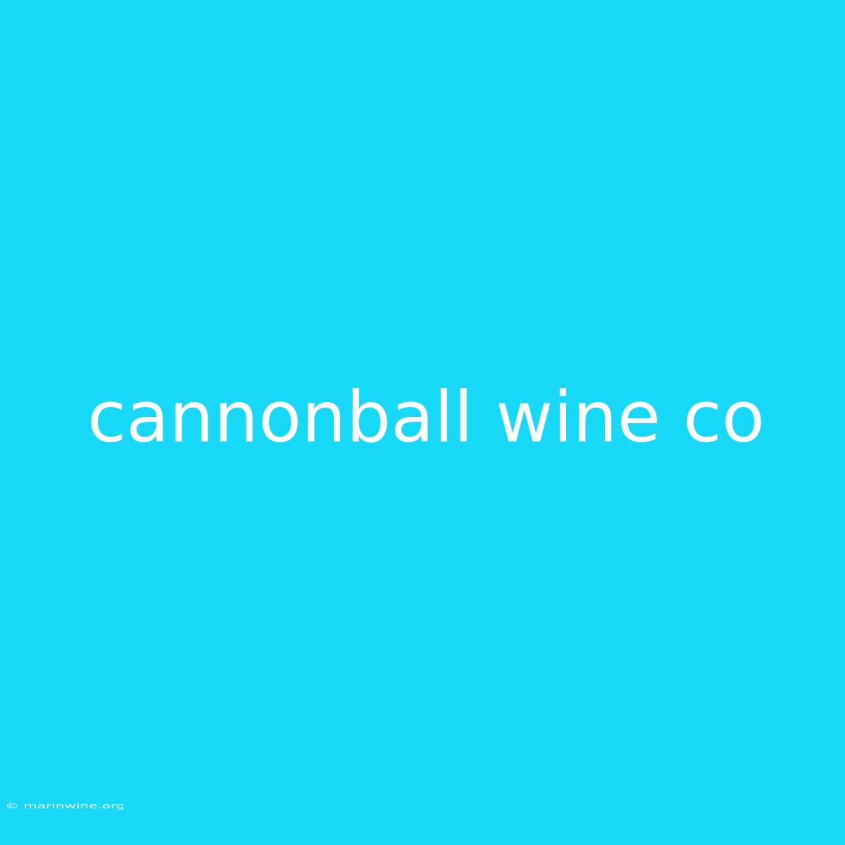 Cannonball Wine Co