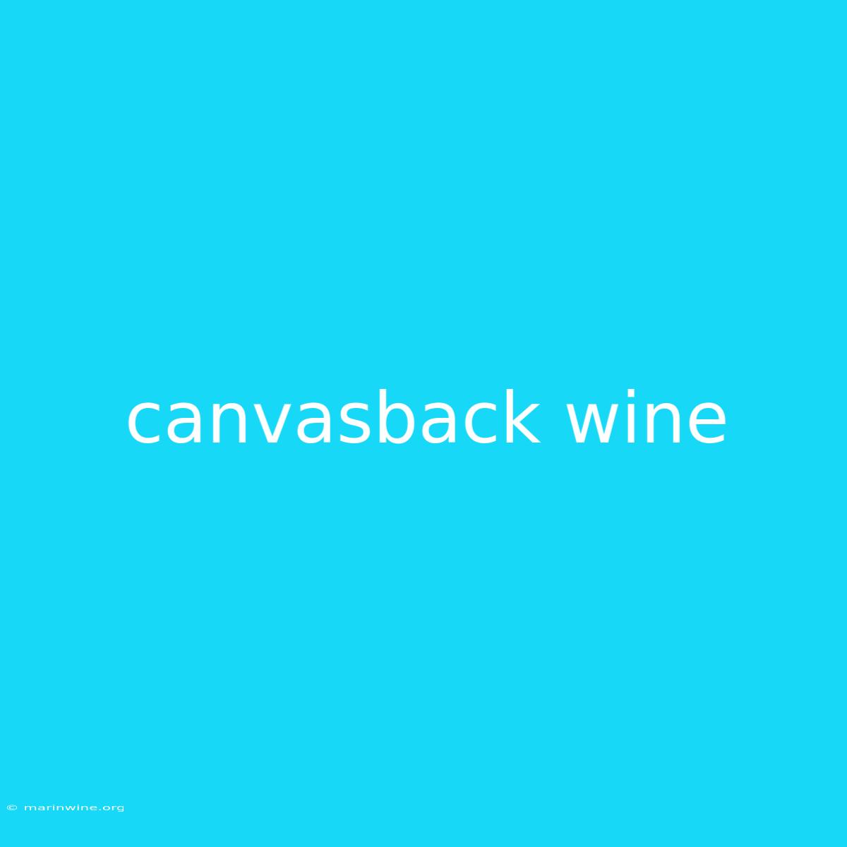 Canvasback Wine