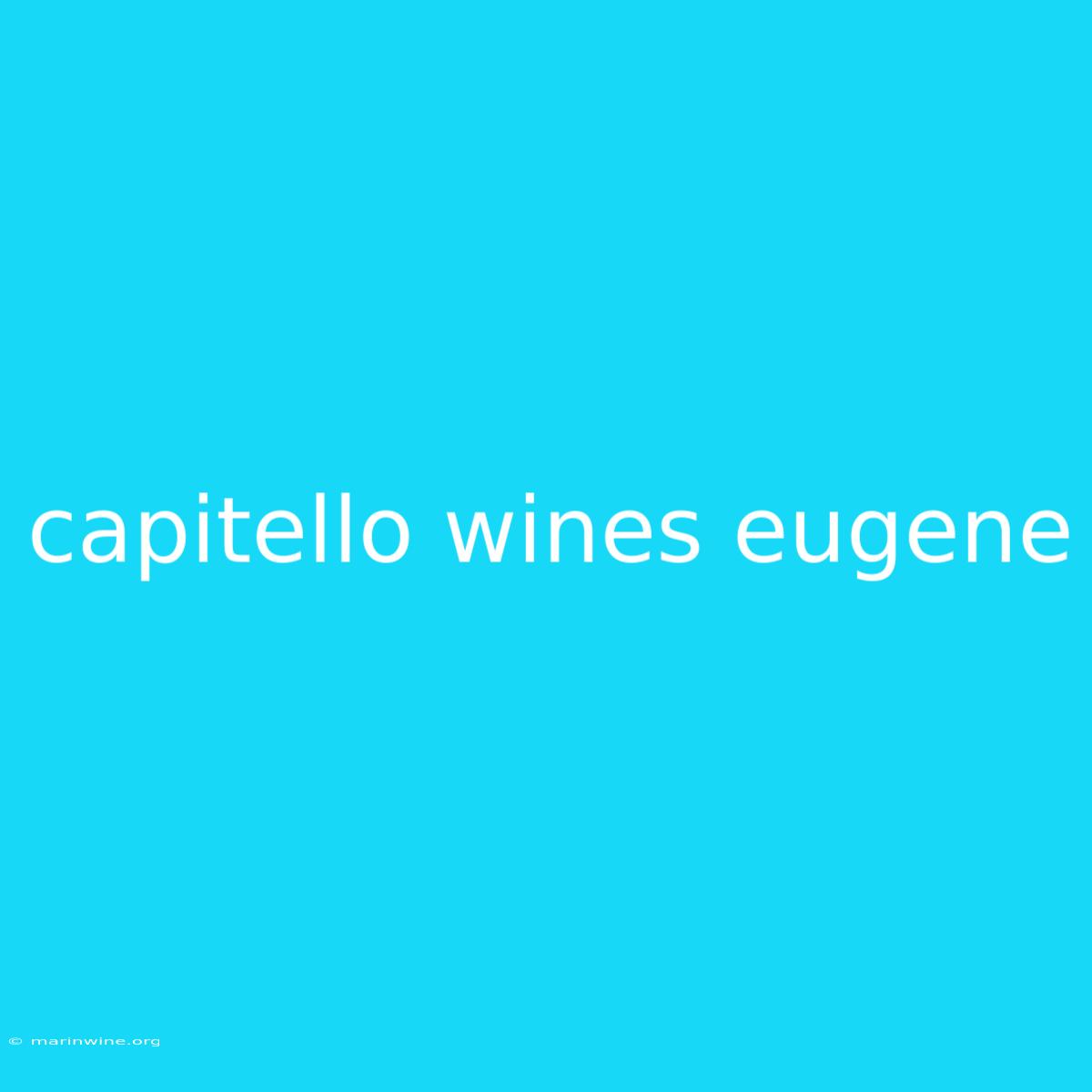 Capitello Wines Eugene