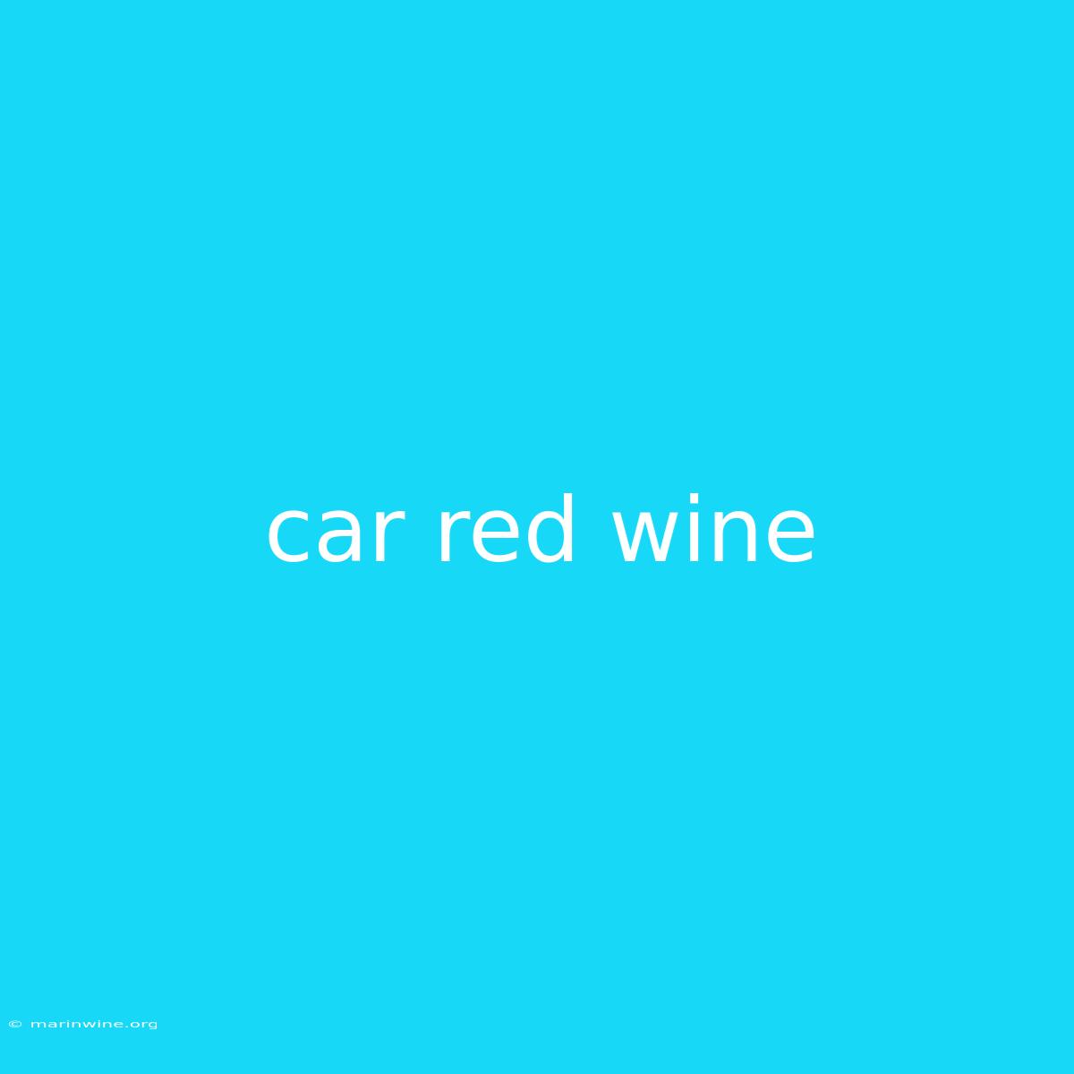 Car Red Wine